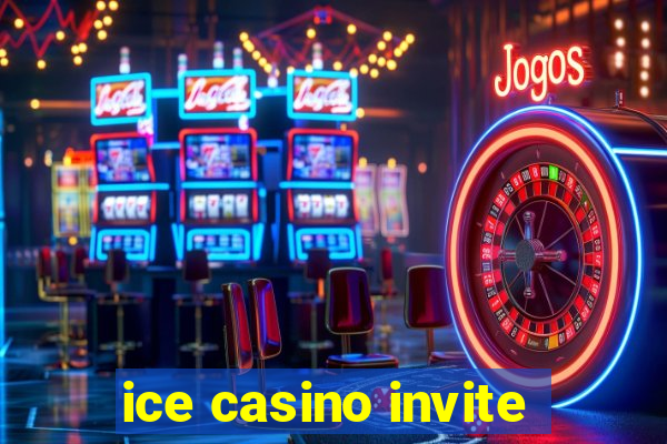 ice casino invite